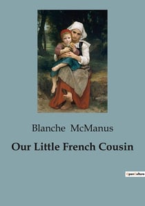 Our Little French Cousin : A child's journey through the heart of France