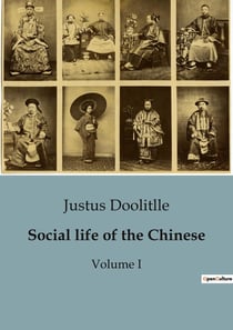 Social life of the Chinese : Unveiling the Intricacies of 19th-Century Chinese Society