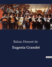 Eugenia Grandet : Il prezzo dell'avidità in una famiglia provinciale