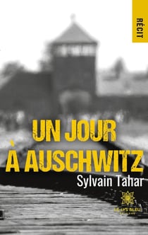Un jour à Auschwitz