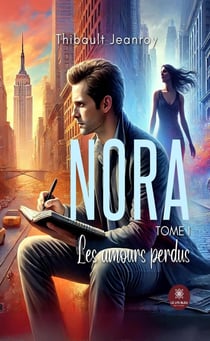 Nora : Tome I: Les amours perdus