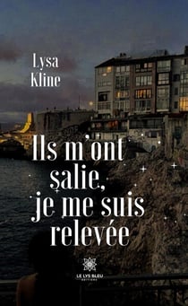 Ils m'ont salie, je me suis relevée