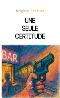 Une seule certitude