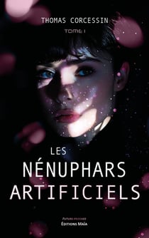 Les Nénuphars artificiels Tome 1