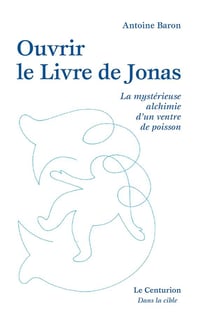 Ouvrir le livre de Jonas - la mystérieuse alchimie d'un ventre de poisson