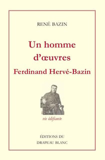 Un homme d'oeuvres : Ferdinand-Jacques Hervé-Bazin (1847-1889)