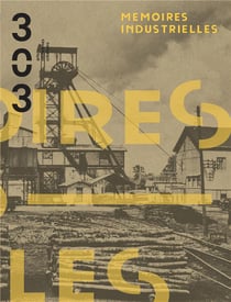 Revue 303 Hors-Série n.165 : mémoires industrielles