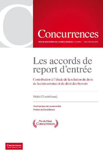 Les accords de report d'entrée - contribution à l'étude de la relation du droit de la concurrence et du droit des brevets