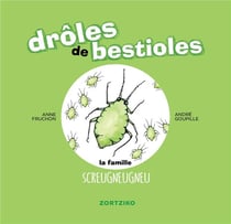 Drôles de bestioles : la famille screugneugneu