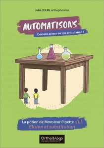 Automatisons, deviens acteur de ton articulation ! : La potion de monsieur pipette : l : élision et substitution