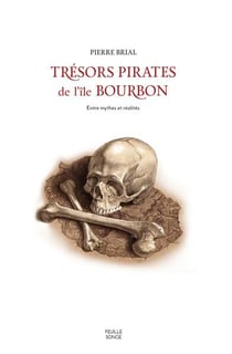 Trésors pirates de l'île Bourbon : Entre mythes et réaliteés