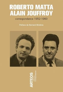 Roberto Matta, Alain Jouffroy, correspondance 1952-1956