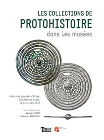 Les collections de protohistoire dans les musées