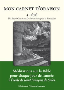 Mon Carnet d'oraison tome 4 - Été : Du Sacré-Coeur au 17e dimanche après la Pentecôte