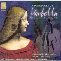 A Songbook For Isabella - Musique De La Cour D'Isabelle D'Este