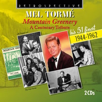 Mel Tormé: Mountain Greenery - A Centenary Tribute, His 51 Finest 1944-1962