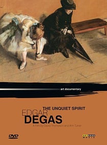 Edgar Degas, the unquiet spirit