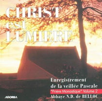 Christ Est Lumière "Veillée Pascale"