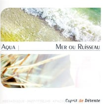 Esprit de détente : aqua : mer ou ruisseau