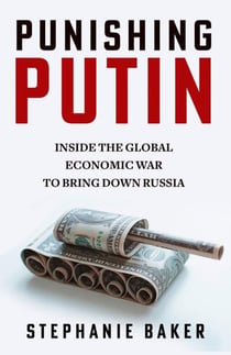 Punishing putin - Inside the global economic war to bring down russia