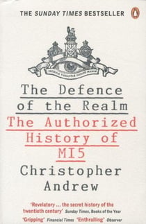 The defence of the realm: the authorized history of mi5                                                                                                                                                                                                   