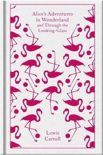 Alice's adventures in wonderland - through the looking-glass