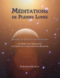 Méditations de Pleines Lunes - Soirées de Science Invocatoire - Livre + DVD