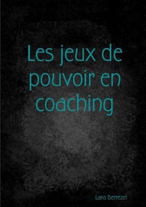 Les jeux de pouvoir en coaching