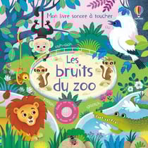 Mon livre sonore à toucher : les bruits du zoo