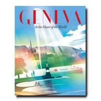 Geneva : At the Heart of the World