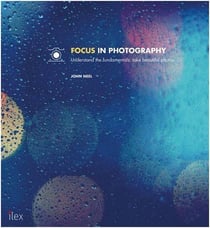 Focus in photography understand the fundamentals: take beautiful photos