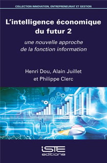 L'intelligence économique du futur t.2 - une nouvelle approche de la fonction information