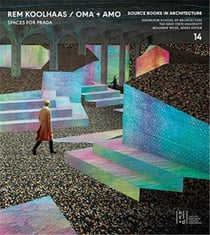 Source books in architecure Tome 14 : Rem Koolhaas, OMA + AMO / spaces for Prada