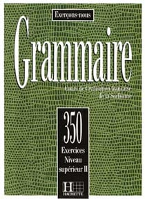 Grammaire - Les 350 Exercices + Livre de l'élève (Supérieur 2)