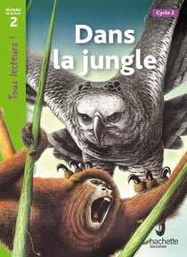 Tous lecteurs ! : dans la jungle - niveau 2 - (édition 2011)