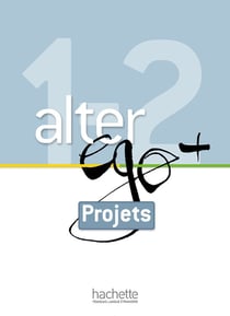 Alter Ego + 1 et 2 - Livret projets (A1-A2)