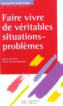 Faire vivre de veritables situations-problemes