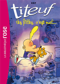 Titeuf Tome 6 : les filles, c'est nul...