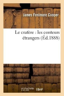 Le cratère - les conteurs étrangers (édition 1888)