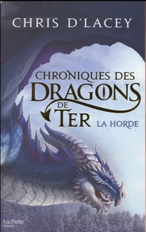Chroniques des dragons de ter t.1 - la horde