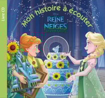 Mon histoire à écouter : la Reine des Neiges - une fête givrée