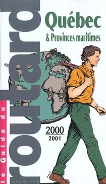 Guide du routard - quebec et provinces maritimes 2000-2001