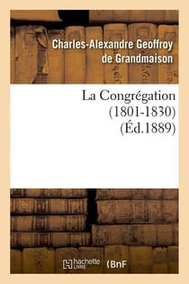 La Congrégation (1801-1830) (Éd.1889)