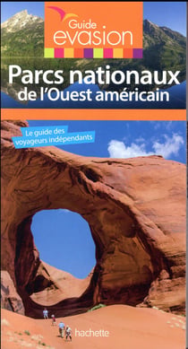 Guide évasion : parcs nationaux ouest américain