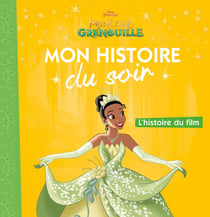 Mon histoire du soir : la Princesse et la Grenouille : l'histoire du film