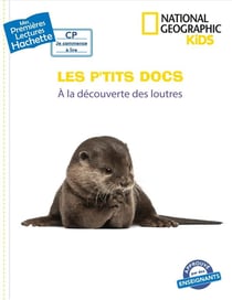 Mes premières lectures - CP je commence à lire : les p'tits docs - à la découverte des loutres
