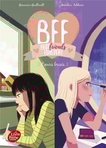 BFF : best friends forever ! Tome 8 : coeurs brisés