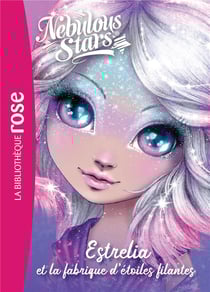 Nebulous stars Tome 4 : Estrelia et la fabrique d'étoiles filantes