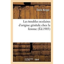Les troubles oculaires d'origine génitale chez la femme
