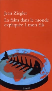 La faim dans le monde expliquée à mon fils